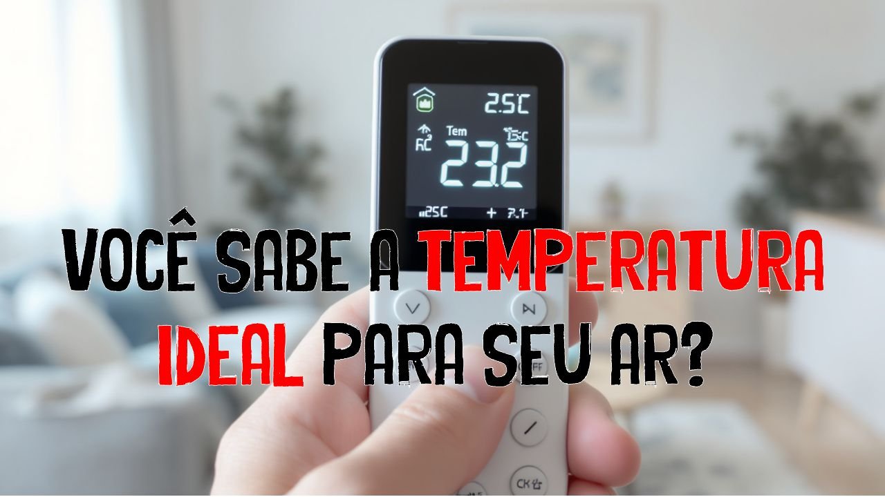 voce sabe a temperatura ideal para seu ar