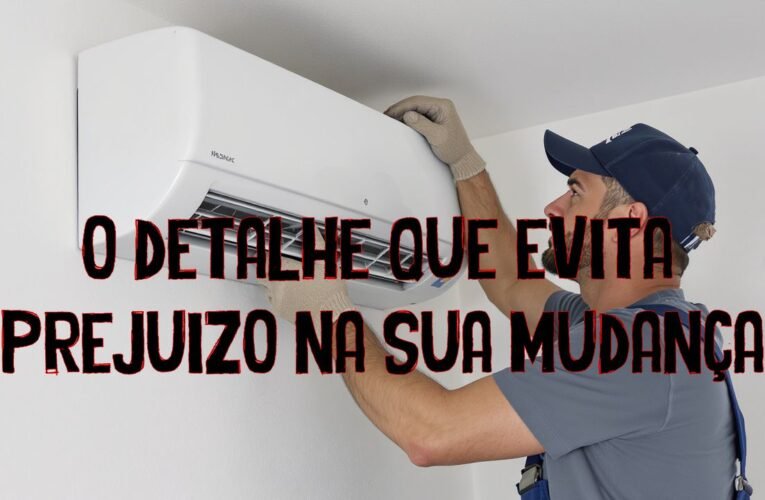 Seu ar-condicionado merece cuidado na mudança