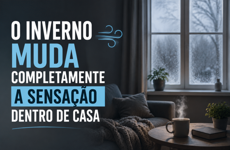 Sua casa fica mais silenciosa no inverno